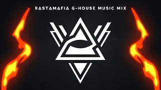 RASTAMAFIA G-HOUSE MUSIC MIX