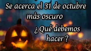 Se acerca el 31 de octubre más oscuro¿Que debemos hacer?