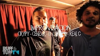 Crypy, D. Carter, Cehzar y Real G Improvisando 2016 (RUFF & TUFF TV)