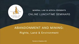 Abandonment and Mining: Rights, Land & Environment