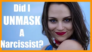 Did I UNINTENTIONALLY Unmask A Narcissist?