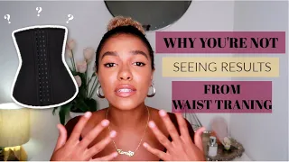 Why You're Not Seeing Results From Waist Training | Kamrin White