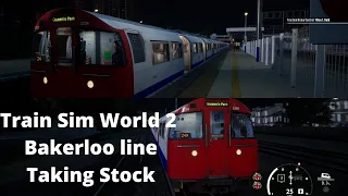 Train Sim World 2 (Bakerloo line) Taking Stock