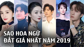 Top 10 Sao Hoa ngữ đắt giá nhất năm 2019: Top 1 gây bất ngờ