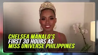 Chelsea Manalo shares first 30 hours as Miss Universe Philippines | ABS-CBN News