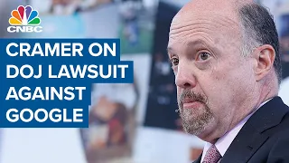 Jim Cramer: DOJ targeting Google for antitrust violation is 'another loser case'