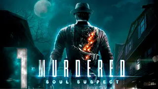 Murdered: Soul Suspect - Первый раз - Прохождение #1 Спасибо Гайверу за начало! :)