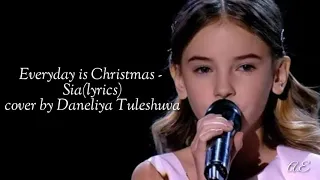 Everyday is Christmas - Sia (lyrics) cover by Daneliya Tuleshova