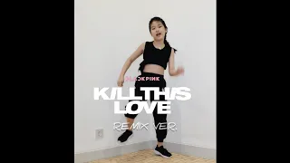 BLACKPINK 'KILL THIS LOVE' (Ferry Remix) Choreography by IBUKI