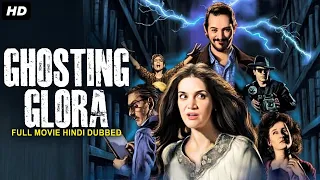 GHOSTING GLORIA - Hollywood Movie Hindi Dubbed | Stefania Tortorella | Hindi Comedy Drama Movie