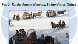 The World’s Story Volume VI: Russia, Austria-Hungary, the Balkan States and Turkey Part 2/3