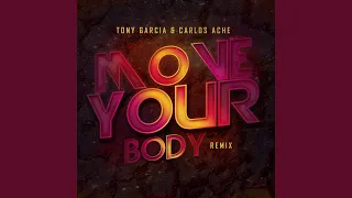 Move Your Body (feat. Carlos Ache) (Remix)