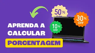 Aprenda a calcular porcentagem com 100% de sucesso