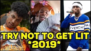 TRY NOT TO GET LIT 2019! (Blueface, Dababy, NLE Choppa, Lil Uzi Vert & More)