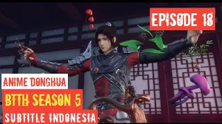 BTTH Season 5 Episode 18 Sub Indo