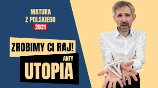 10. Matura z polskiego. Zrobimy ci raj! Utopia i antyutopia.