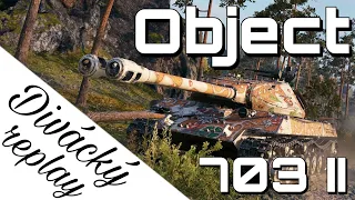 World of Tanks/ Divácký replay/ Object 703 II ► čistě ze zajímavosti!