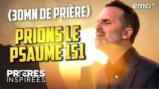 Prions le Psaume 151 ! (30 minutes de prière) - Prières inspirées - Jérémy Sourdril