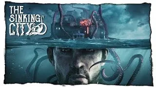 The Sinking City: Necronomicon Edition - ПРОХОЖДЕНИЕ #2 - ПРИКЛЮЧЕНИЕ ДЕТЕКТИВА ПРОДОЛЖАЮТСЯ