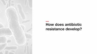 How does antibiotic resistance develop?