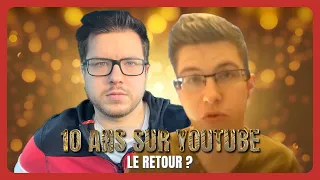 10 ANS SUR YOUTUBE - Le retour ?