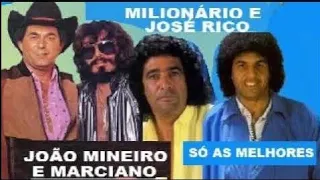 MILIONÁRIO E JOSÉ RICO, JOÃO MINEIRO E MARCIANO GRANDES SUCESSOS SERTANEJO PARTE 01 SERTANEJAS