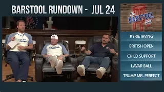 Barstool Rundown - July 24, 2017