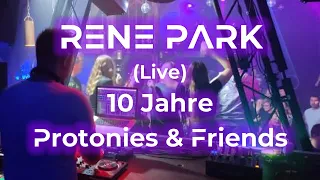 Rene Park (Live) ''10 Jahre Protonies & Friends'' [Tech-House Set]