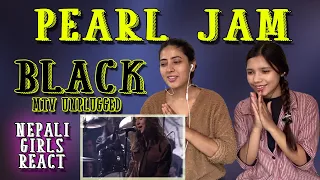 PEARL JAM REACTION | BLACK MTV UNPLUGGED REACTION | PATREON REQUEST | NEPALI GIRLS REACT