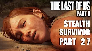 THE LAST OF US PART 2 Stealth Survivor Gameplay Walkthrough Part 27 – Stunning Santa Barbara