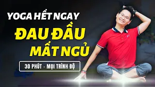 Yoga Hết Ngay Đau Đầu, Mệt Mỏi, Mất Ngủ (30 Phút, Mọi Trình Độ) | Kim Ba Yoga