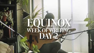 Equinox - Ethan Hibbs (Week of Writing - Day 2)