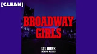 [CLEAN] Lil Durk - Broadway Girls (ft. Morgan Wallen)