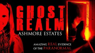 GHOST REALM | ASHMORE ESTATES | ONE OF THE MOST HAUNTED LOCATIONS IN THE COUNTRY