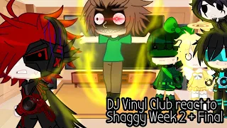 DJ Vinyl Club react to Shaggy Week 2 + Final || Fnf and Gacha World ||