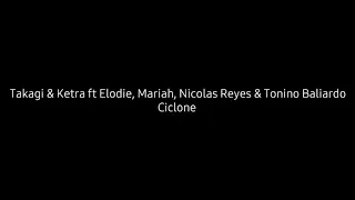 Takagi & Ketra ft Elodie, Mariah, Nicolas Reyes & Tonino Baliardo - Ciclone (testo)