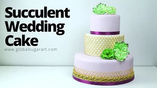 How To Make Tiered Succulent Wedding Cake | Sneak Peak | Global Sugar Art