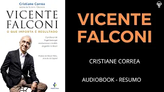 Vicente Falconi - O Que Importa é Resultado - Cristiane Correa - Áudiobook [RESUMO]