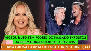 Eliana IRRITA direção do SBT pós dar o cano + Victor & Leo SE DÃO MAL por podre do passado + Gabigol