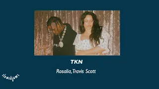 Rosalia, Travis Scott-TKN (slowed down)