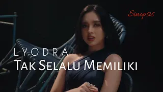 TAK SELALU MEMILIKI - LYODRA (Official Sinopsis Lagu) | Lagu OST Ipar Adalah Maut