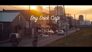 Dry Dock Cafe - Algiers Point, New Orleans