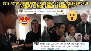 WOW: Sb19 actual rehearsal performance of Ace the world kasama si Miss sarah Geronimo (SUPER GALING!