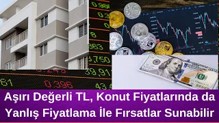 Şimdi Ev Almalı mı? Dolar veya Altında Deval Beklemeli mi? Örnek Çalışma