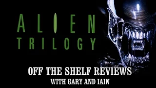 Alien Trilogy - Off The Shelf Reviews