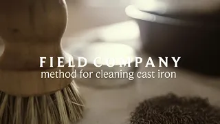 The Field Method: Cast Iron Cleaning & Care