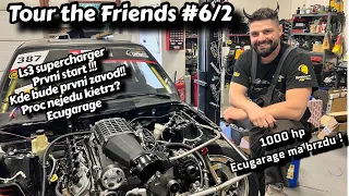 Tour The Friends #6 /2 | 1000hp | Prvni start | Kde bude prvni zavod | LS3  | ECUgaragecz |