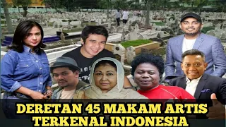 TERBONGKAR ! INILAH POTRET 45 MAKAM ARTIS TERKENAL INDONESIA