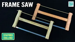 Homemade Frame Saw (Bow Saw) - Scrapwood Challenge Ep28