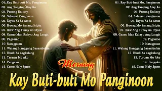 Kay Buti Buti Mo Panginoon Lyrics 2024 💕🙏Christian Songs With Lyrics Early Lord Morning Praise Songs